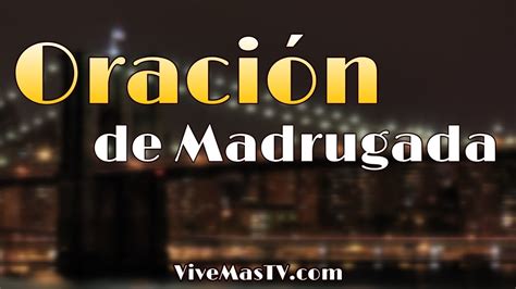 Read 17 reviews from the world's largest community for readers. 🔥 Oracion de Madrugada | Bendiciones de parte de DIOS en ...