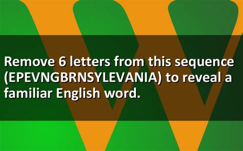 I can fly as well. Remove 6 letters from this sequence (EPEVNGBRNSYLEVANIA ...