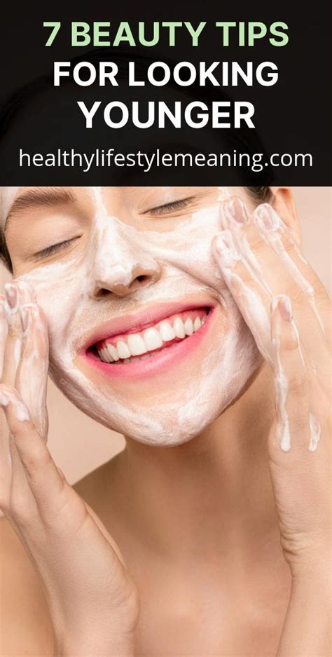 7 Beauty Tips for Looking Younger - Healthy Lifestyle Meaning