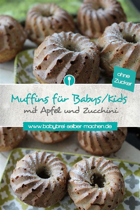 Geburtstag ohne zucker und ohne fondant endlich ist es soweit: Apfel-Zucchini-Muffins für Babys und Kleinkinder - Rezept ...