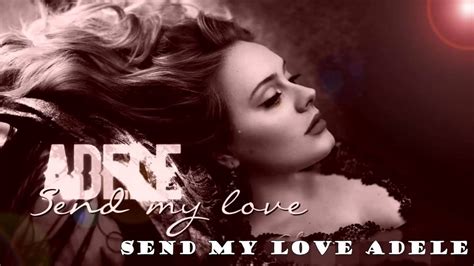 Текст adele — send my love. send my love adele | send my love cover | send my love ...