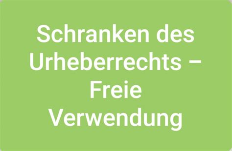 Die schranken des urheberrechts sind in den §§ 44a ff. Schranken des Urheberrechts - Freie Verwendung - GrünLaw ...