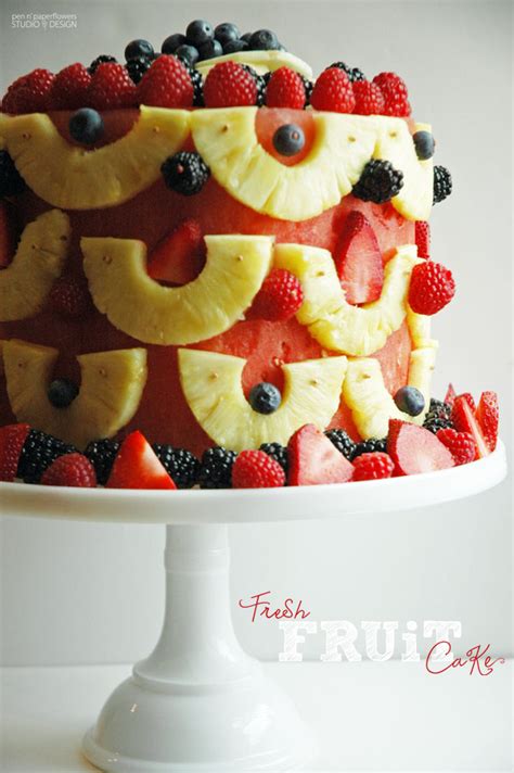 The best fruit cake recipe you'll ever make! Pen + Paper Flowers: GOOD THiNGS | Best Ever {Fresh} FRUiT ...