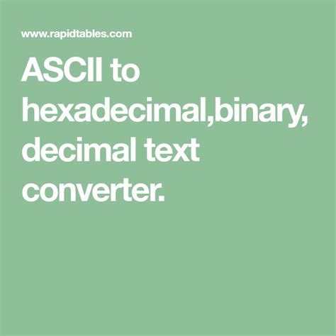 This example converts a very long binary to hexadecimal number. ASCII to hexadecimal,binary,decimal text converter. in ...