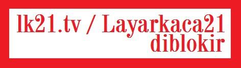 Nanime.in kena internet positif : Layarkaca21 dan lk21.tv diblokir Terkena Internet Positif Tidak Bisa di Akses dan Dibuka