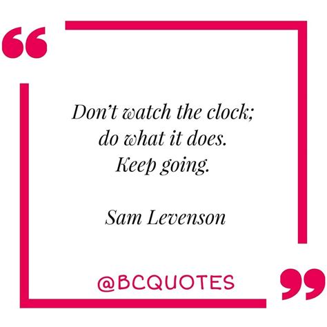 The simplest toy, one which even the youngest child can operate, is called a grandparent. Don't watch the clock; do what it does. Keep going. Sam ...