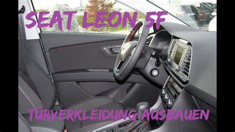Was für eine absicht streben sie nach dem kauf mit seiner seat leon 5f kühlergrill schwarz an? SEAT LEON 5F Türverkleidung ausbauen - YouTube