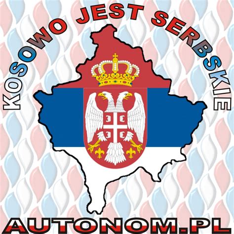 Wuem enceha & mayon wd] kosowo jest serbskie, jest serbskie jest serbskie, kosowo jest serbskie co słowiańskie jest święte pora zniewolić bestię kosowo jest serbskie, jest serbskie. NR-grafiki: Kosowo jest serbskie