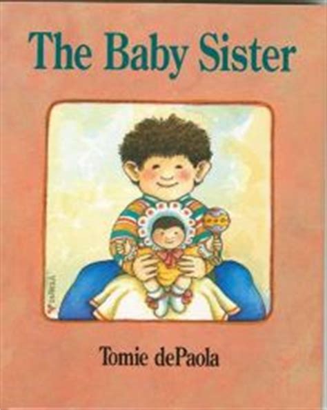 She crawls under the table. Children's Book Review: The Baby Sister by Tomie dePaola ...