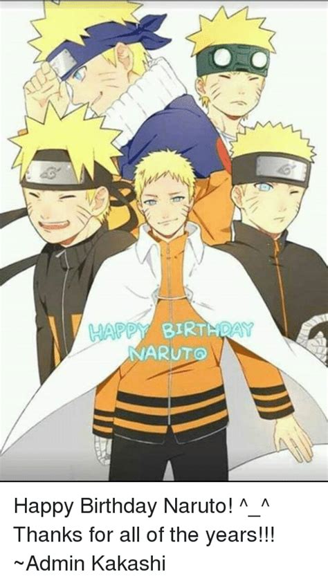 This wiki's gonna have the number one meme list for naruto and naruto shippuden! Naruto Birthday Meme