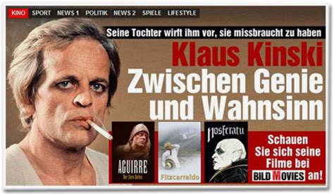 He klaus kinski started touching me and kissing me with an open mouth when i was quite small, around five or six years old, she told stern magazine in an interview published on thursday. Klaus Kinski Zitate Romantik