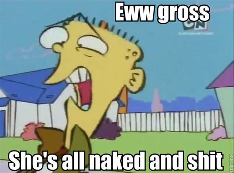 Memes from ed, edd n eddy: Image - 300407 | Ed, Edd n Eddy | Know Your Meme