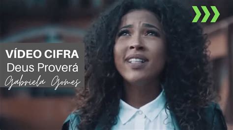 A cantora que foi uma das revelações no ano passado, apresenta sua nova música de trabalho, já disponível nas principais plataformas de streaming. Como tocar no violão Gabriela Gomes - Deus Proverá - YouTube