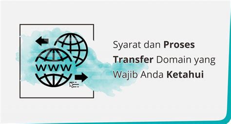 Syarat dan Proses Transfer Domain yang Wajib Anda Ketahui – NusantaraBlog