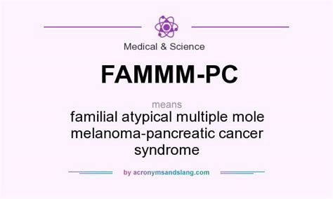 Obvious change in a wart or mole. What does FAMMM-PC mean? - Definition of FAMMM-PC - FAMMM ...