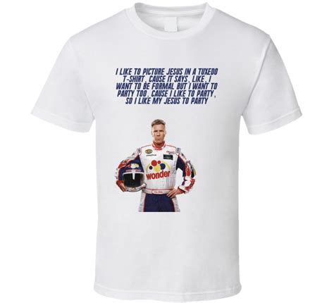 Unisex sizing fits both men and women, making it an ideal shirt for anyone. Talladega Nights Ricky Bobby I Like To Picture Jesus In A Tuxedo T-shirt Quote T Shirt