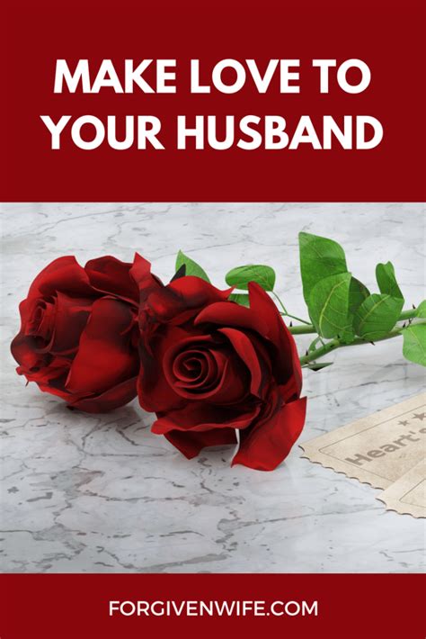 Check spelling or type a new query. Make Love to Your Husband | The Forgiven Wife