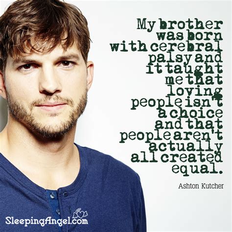 He began his acting career portraying michael kelso in t. Ashton Kutcher Quote - Sleeping Angel