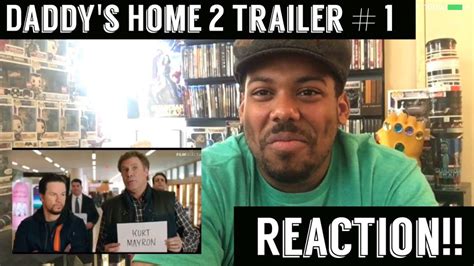 Like and share our website to support us. Daddy's Home 2 Trailer# 1 Reaction! - YouTube