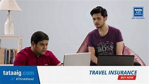 Tata Aig Travel Insurance Bookings Think Ahead Youtube
