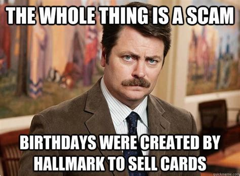 Ron swanson birthday card printable funny greeting card. Ron Swanson Birthday Memes Ron Swanson On Birthdays Memes ...