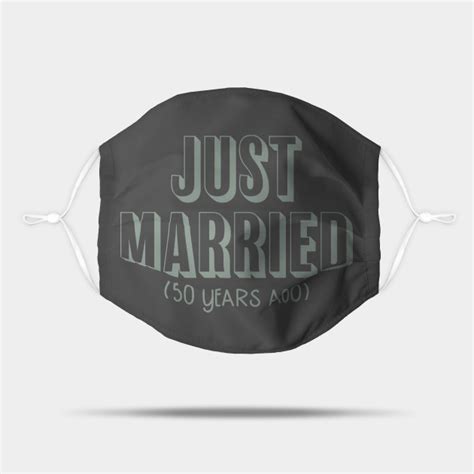 Cute wedding dresses for second marriage over 50 plus size. Just Married 50 Years Ago 50th Wedding Anniversary Wife Gift - 2nd Anniversary - Mask | TeePublic