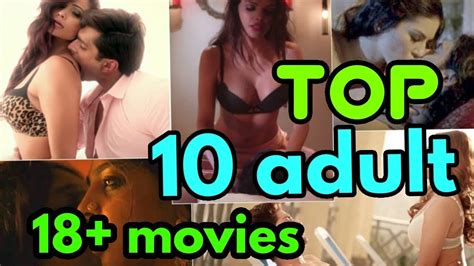 The top 10 bollywood movies of all time; Top 10 Adult Movies In Bollywood 2018 - YouTube
