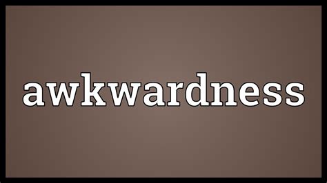 Ineptitude definition, quality or condition of being inept. Awkwardness Meaning - YouTube