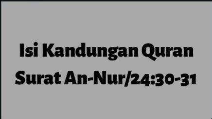 وَقُلْ لِلْمُؤْمِنَاتِ يَغْضُضْنَ مِنْ أَبْصَارِهِنَّ وَيَحْفَظْنَ فُرُوجَهُنَّ وَلَا يُبْدِينَ زِينَتَهُنَّ إِلَّا مَا ظَهَرَ مِنْهَا ۖ وَلْيَضْرِبْنَ بِخُمُرِهِنَّ عَلَىٰ جُيُوبِهِنَّ wanita di ayat tersebut adalah wanita muslimah, adapun wanita kafir tidak termasuk, karena mereka tidak memiliki aturan haramnya mensifati wanita. Jak_Records: Isi Kandungan Quran Surat An-Nur juz 24 Ayat ...