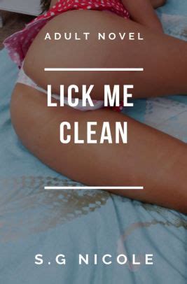 The latest tweets from lick me? lick me clean by S. G Nicole | NOOK Book (eBook) | Barnes ...