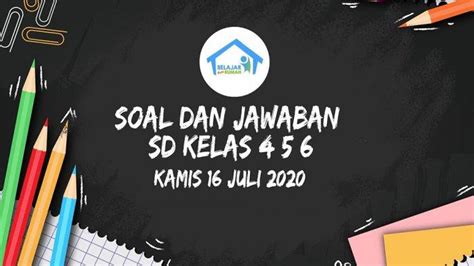 Maybe you would like to learn more about one of these? VIDEO Soal dan Jawaban TVRI Kamis 16 Juli 2020 Kelas 4-6 SD, Belajar Tentang Operasi Hitung ...