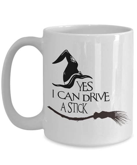 And i am sure you would love them and wish to buy them right away. Items similar to Yes I can Drive a Stick Coffee Mug ...