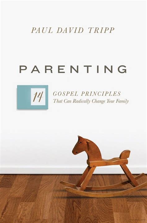 Parenting: 14 Gospel Principles That Can Radically Change ...