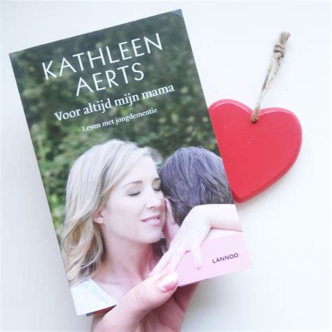 Kathleen aerts was born on june 18, 1978 in geel, flanders, belgium. Boekrecensie: Kathleen Aerts - Voor altijd mijn mama