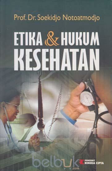 Selain itu, membaca juga dapat dilakukan sebagai pengisi waktu luang anda. Etika dan Hukum Kesehatan: Soekidjo Notoatmodjo - Belbuk.com