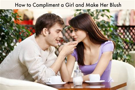 Here is the list of messages to make her heart skip a beat! How to Compliment a Girl and Make Her Blush - World Informs