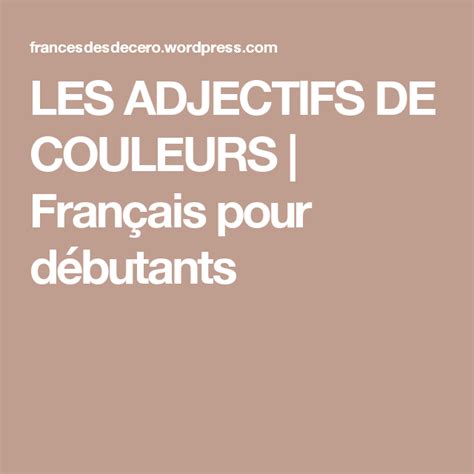 Les élèves doivent rédiger un portrait, celui d'un camarade de classe, en apportant un maximum de précisions, et notamment d'adjectifs (de couleur. LES ADJECTIFS DE COULEURS | Les adjectifs de couleur, Les ...