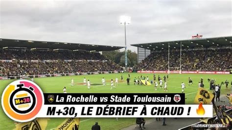 À 3 minutes de la fin. Top 14 - 8e journée. La Rochelle vs Toulouse. Le M+30 du ...