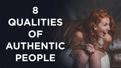 I understand that the words genuine and authentic differ in some scenarios. 8 Qualities of Truly Authentic People - YouTube