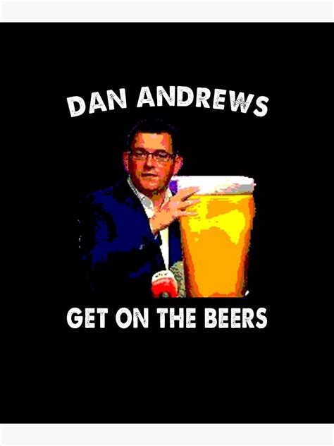 Please download one of our supported browsers. "Dan Andrews Get on the Beers" Poster by CubeZ39 | Redbubble