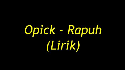 Lagu ini ada di dalam album independent yang didistribusikan oleh label gp records. Lirik lagu *opick, rapuh* - YouTube