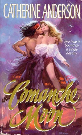 Comanche moon is a beautiful novel with a great story and impressive moral and social lesson for the readers of all ages. Comanche Moon by Catherine Anderson | Comanche moon ...
