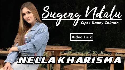 Check spelling or type a new query. Sugeng Ndalu - Nella Kharisma - Video Lirik - YouTube