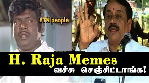 Check spelling or type a new query. H. Raja vs Goundamani... Memes! - YouTube