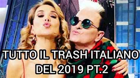 Trattiamo tutto il trash made in italy, quindi non solo quello relativo a musica o cinema, ma anche quello dell'attualità. TUTTO IL TRASH ITALIANO DEL 2019 PT.2 - YouTube