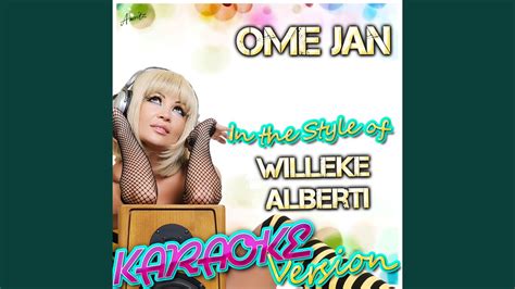 03:02 voor meer hitss, kijk je gewoon eum tussen de uploads ! Ome Jan (In the Style of Willeke Alberti) (Karaoke Version ...