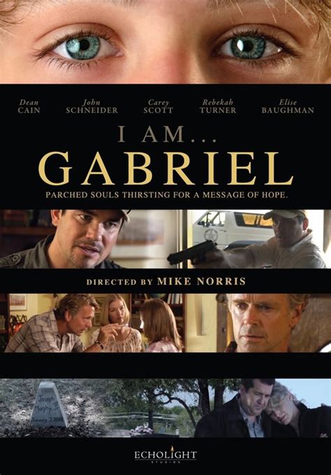 Sometimes the tech no blockbuster stuff takes away from the message so we need something simple and straightforward like i am gabriel so that we can. I Am Gabriel - I Am Gabriel (2012) - Film - CineMagia.ro