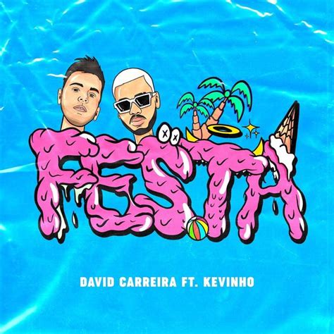 Mc davi & mc kevinho. DAVID CARREIRA - FESTA (FT. KEVINHO) [DOWNLOAD MP3 ...