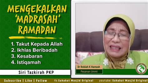 Ustazah dr robiah k hamzah belajar bertenang. Ustazah Dr Robiah K Hamzah - kekalkan madrasah ramadan ...