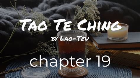 Not written by lao zi, it was by someone else of the same name; Chapter 19 - Tao Te Ching by Lao Tzu "Embrace Simplicity ...